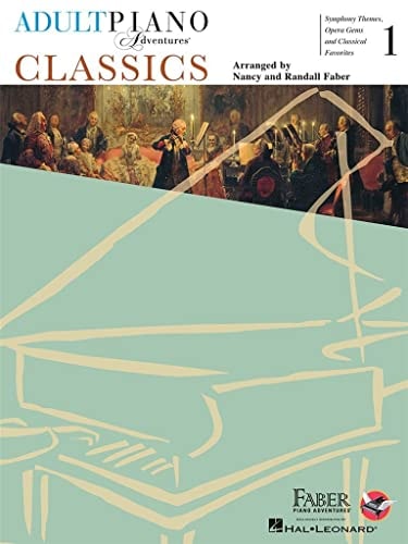 Adult Piano Adventures - Classics, Book 1: Symphony Themes, Opera Gems and Classical Favorites (Adult Piano Adventures, 1)