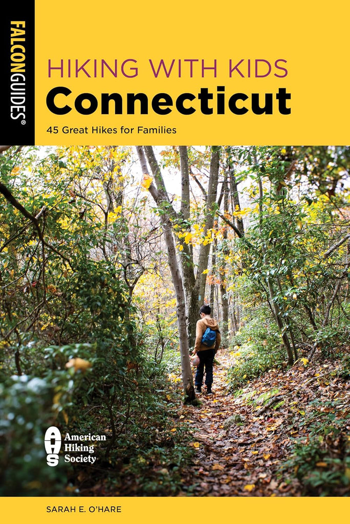 Hiking with Kids Connecticut 45 Great Hikes for Families