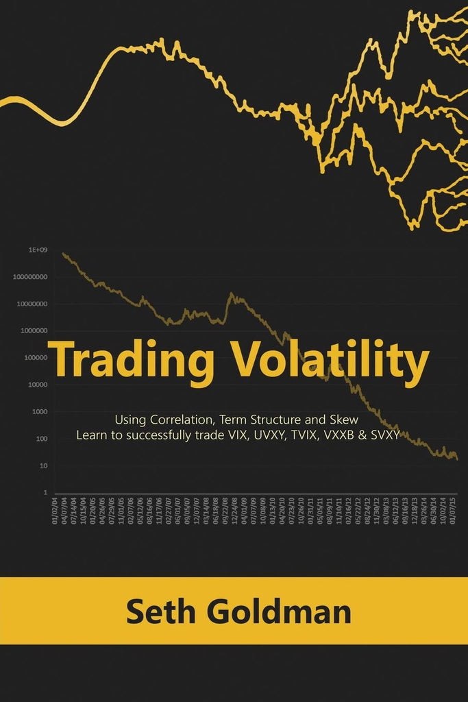 Trading Volatility Using Correlation, Term Structure and Skew Learn to successfully trade VIX, UVXY, TVIX, VXXB & SVXY