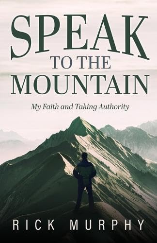 Speak to the Mountain My Faith and Taking Authority