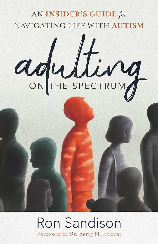 Adulting on the Spectrum: An Insider's Guide for Navigating Life with Autism