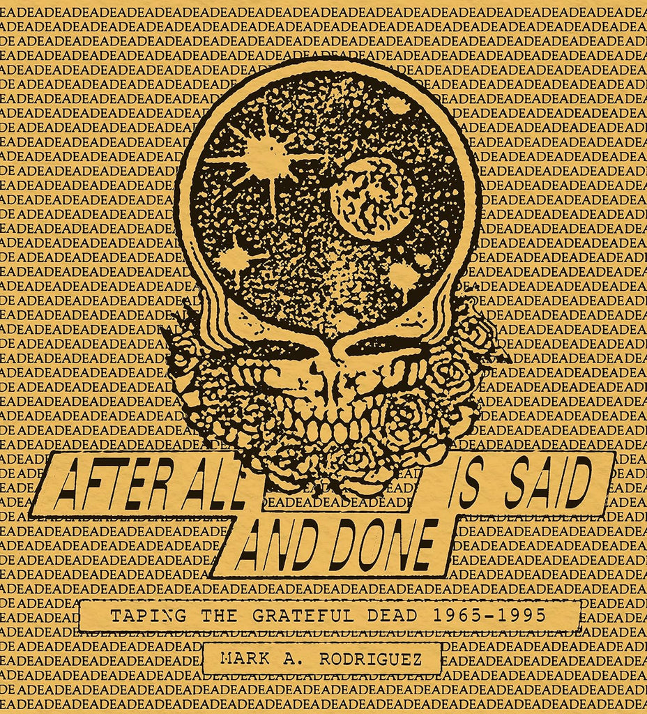 After All Is Said and Done: Taping the Grateful Dead, 1965-1995