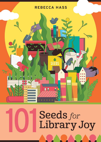 101 Seeds for Library Joy