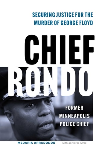 Chief Rondo: Securing Justice for the Murder of George Floyd