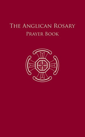 The Anglican Rosary: Prayer Book