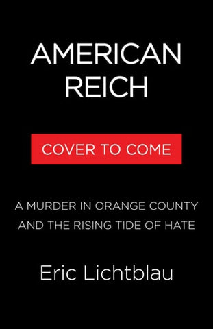 American Reich: A Murder in Orange County and the New Age of Hate