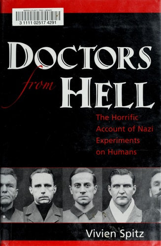 Doctors from Hell: The Horrific Account of Nazi Experiments on Humans