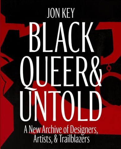 Black, Queer, and Untold: A New Archive of Designers, Artists, and Trailblazers