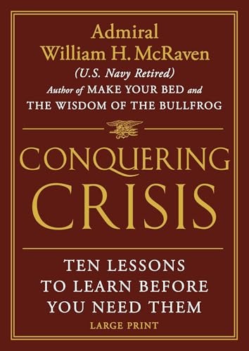 Conquering Crisis: Ten Lessons to Learn Before You Need Them