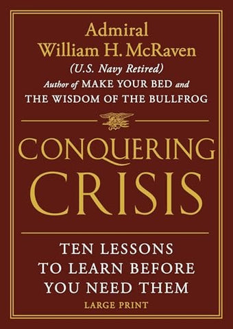 Conquering Crisis: Ten Lessons to Learn Before You Need Them
