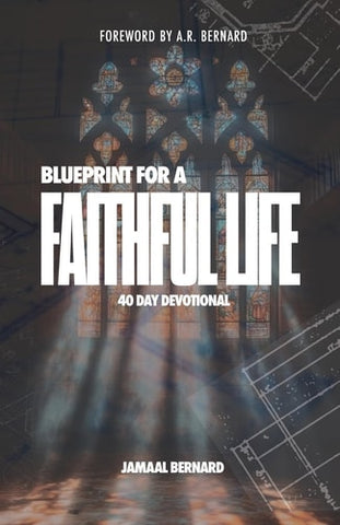 The Blueprint for a Faithful Life