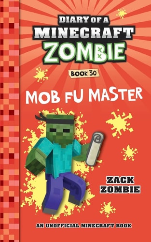 Diary of a Minecraft Zombie Book 30: Mob Fu Master