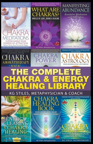 The Complete Chakra & Energy Healing Library (Chakra Healing)