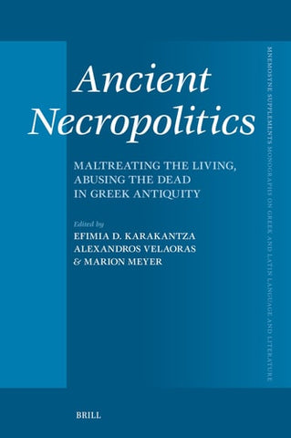 Ancient Necropolitics (Mnemosyne, Supplements)