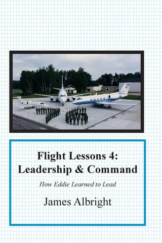 Flight Lessons 4: Leadership and Command: How Eddie Learned to Lead (4)