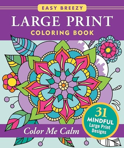 Large Print Coloring Book - Color Me Calm - 50 Big and Simple Designs