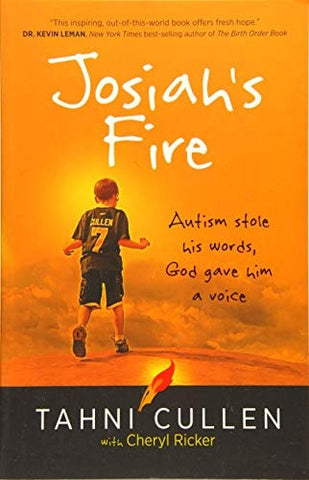 Josiah's Fire: Autism Stole His Words, God Gave Him a Voice (Paperback) Ã¢â‚¬â€œ Inspirational Book on Overcoming Adversity Through God