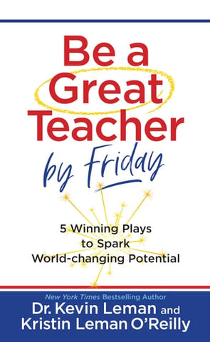 Be a Great Teacher by Friday: 5 Winning Plays to Spark World-changing Potential