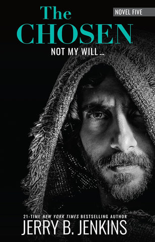 The Chosen: Not My Will...