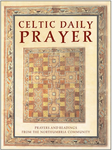 Celtic Daily Prayer: Prayers and Readings From the Northumbria Community