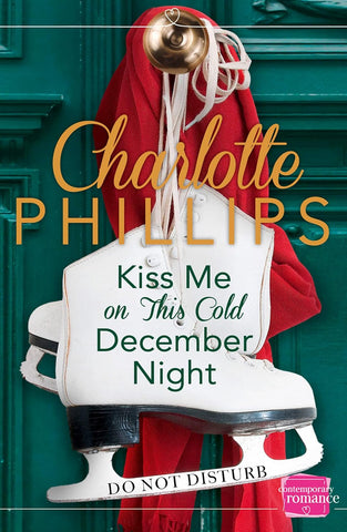 Kiss Me on This Cold December Night: Harperimpulse Contemporary Fiction (a Novella)