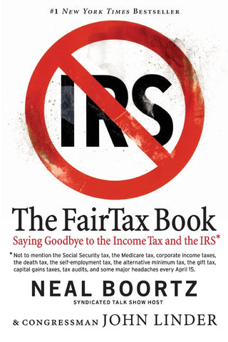 FairTax Book: Saying Goodbye to the Income Tax and the IRS