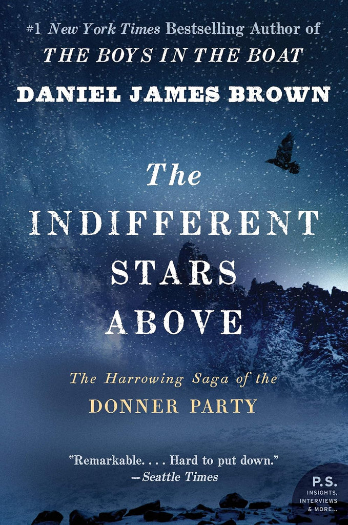 Indifferent Stars Above: The Harrowing Saga of the Donner Party