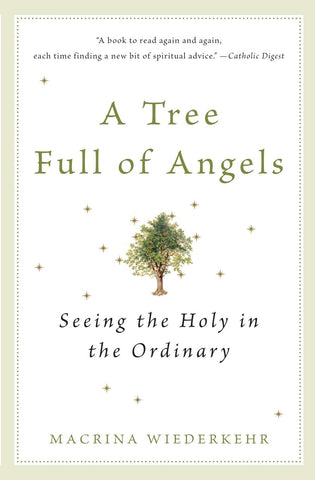 Tree Full of Angels: Seeing the Holy in the Ordinary