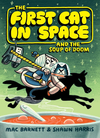 First Cat in Space and the Soup of Doom: A Graphic Novel
