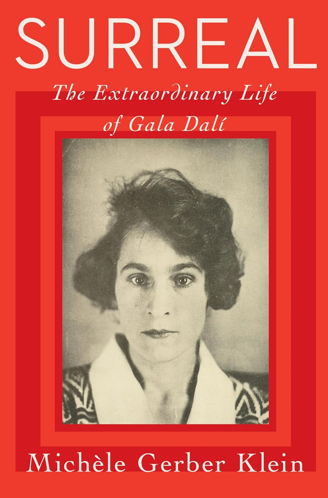 Surreal: The Extraordinary Life of Gala Dali