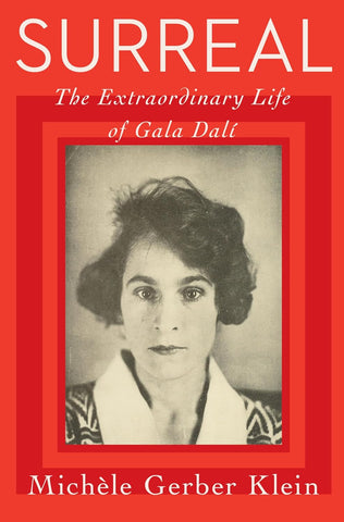 Surreal: The Extraordinary Life of Gala Dali
