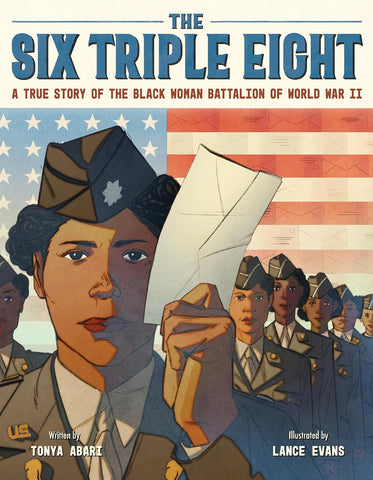Six Triple Eight: A True Story of the Black Woman Battalion of World War II