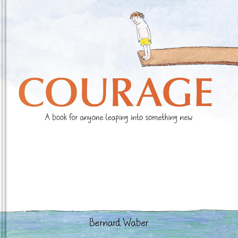 Courage Gift Edition: A Book for Anyone Leaping Into Something New