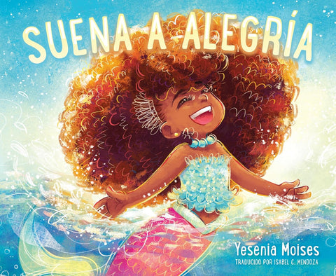 Suena a Alegria: Sounds Like Joy (Spanish Edition)