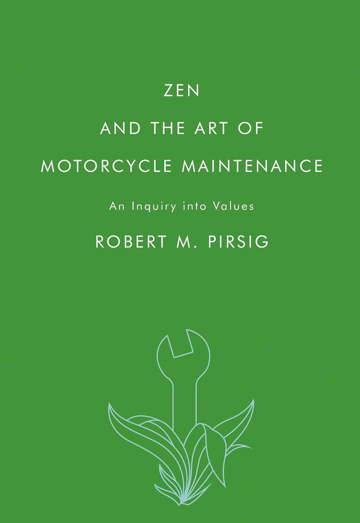 Zen and the Art of Motorcycle Maintenance [50th Anniversary Edition]: An Inquiry Into Values