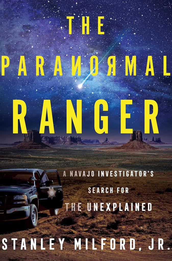 Paranormal Ranger: A Navajo Investigator's Search for the Unexplained