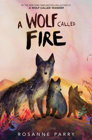 Wolf Called Fire: A Voice of the Wilderness Novel