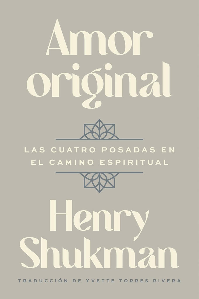 Original Love \ Amor Original (Spanish Edition) Las Cuatro Posadas En El Camino Espiritual