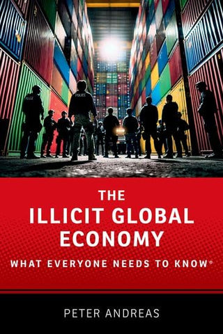 Illicit Global Economy What Everyone Needs to Know(r)