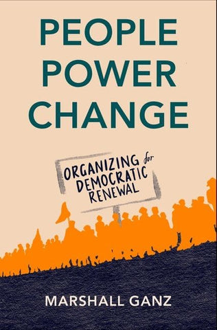 People, Power, Change: Organizing for Democratic Renewal