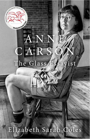 Anne Carson The Glass Essayist