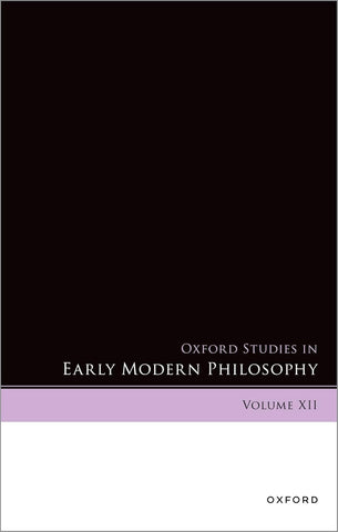 Oxford Studies in Early Modern Philosophy Volume XII