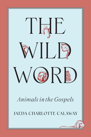 Wild Word Animals in the Gospels