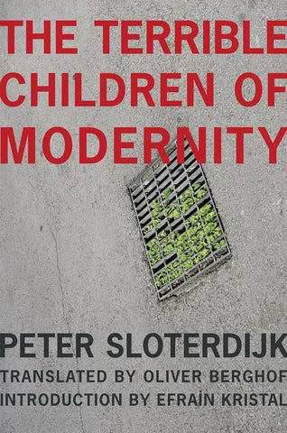 Terrible Children of Modernity An Antigenealogical Experiment