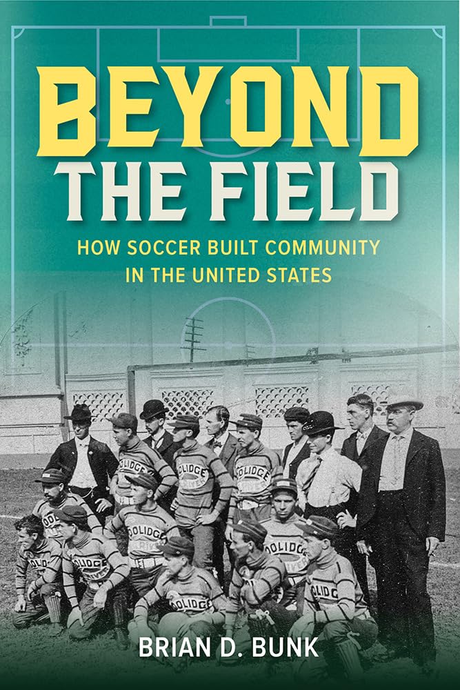 Beyond the Field How Soccer Built Community in the United States