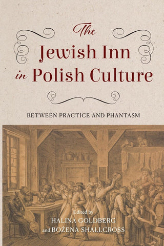 Jewish Inn in Polish Culture Between Practice and Phantasm