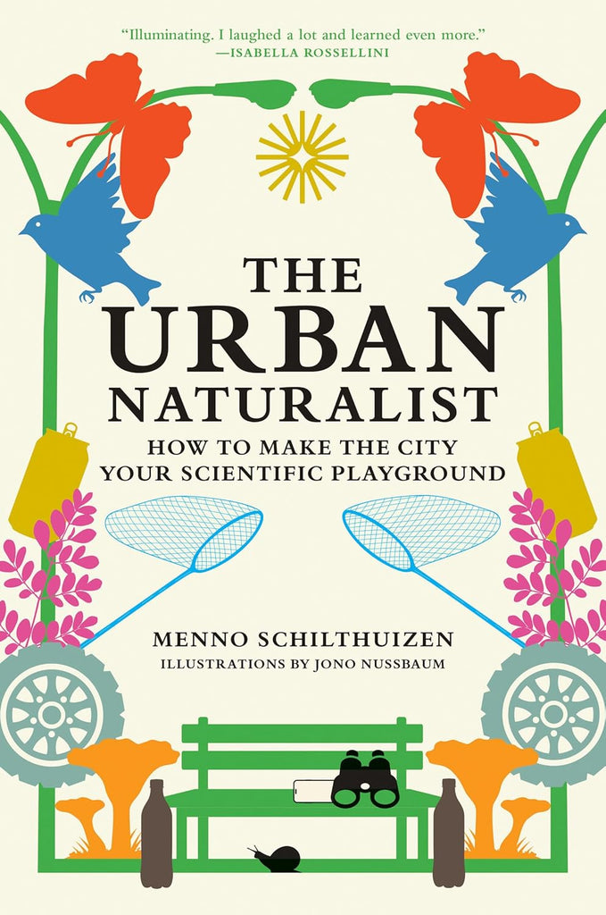 Urban Naturalist: How to Make the City Your Scientific Playground