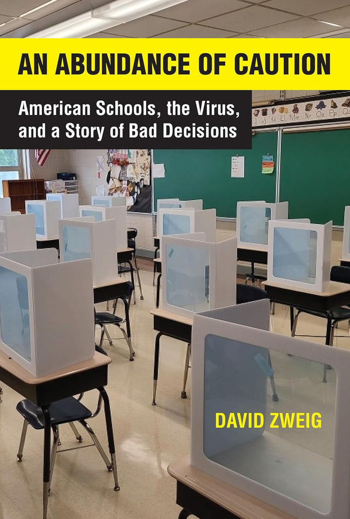 Abundance of Caution American Schools, the Virus, and a Story of Bad Decisions