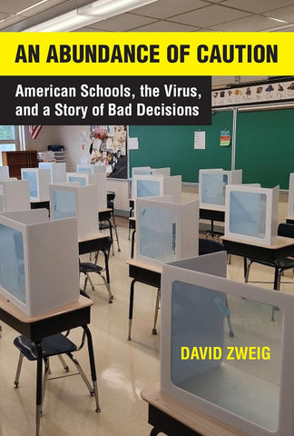 Abundance of Caution American Schools, the Virus, and a Story of Bad Decisions