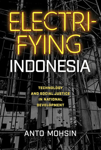 Electrifying Indonesia Technology and Social Justice in National Development
